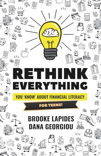 Rethink Everything You 'Know' About Financial Literacy — For Teens! book cover